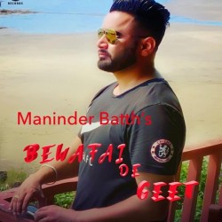Bewafai-De-Geet Maninder Batth mp3 song lyrics